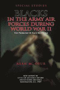 bokomslag Special Studies: Blacks in the Army Air Forces During World War II: The Problems of Race Relations