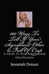 bokomslag 100 Ways To Tell If Your Significant Other is Full Of Crap: A Guide To Real Relationship Clarification
