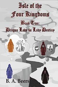 Dragon Lady vs Lady Destiny: Isle of the Four Kingdoms 1