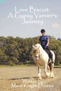 bokomslag Love Biscuit: A Gypsy Vanner's Journey