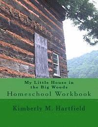 bokomslag My Little House in the Big Woods: Homeschool Workbook