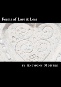 bokomslag Poems of Love & Loss: A book of poetry about being in Love and losing Love.