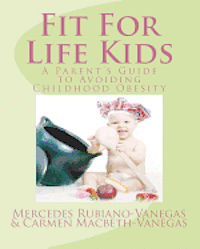 bokomslag Fit For Life Kids: A Parent's Guide to Avoiding Childhood Obesity