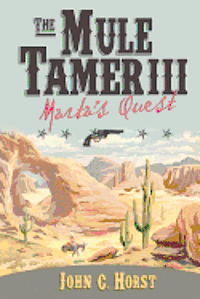 bokomslag The Mule Tamer III, Marta's Quest