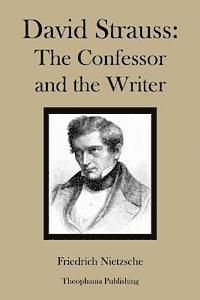 bokomslag David Strauss The Confessor and the Writer