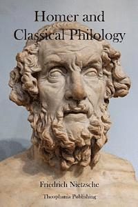 Homer and Classical Philology 1