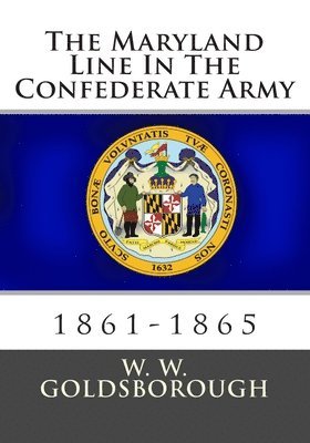 bokomslag The Maryland Line In The Confederate Army: 1861-1865