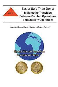 bokomslag Easier Said Than Done: Making the Transition Between Combat Operations and Stability Operations: Global War on Terrorism Occasional Paper 7