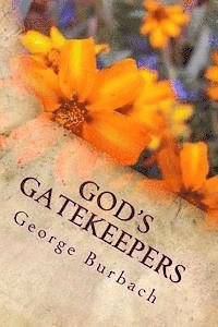 George Burbach - God's Gatekeepers: Helping God get people get to heaven., Häftad