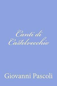 Canti di Castelvecchio 1