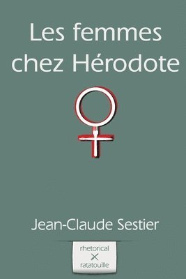 Jean-Claude Sestier, Yvan C. Goudard - Les femmes chez Herodote, Häftad