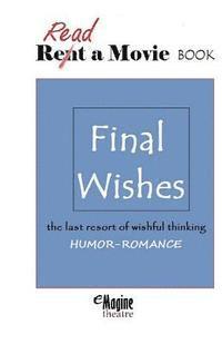 Final Wishes: eMagine Theatre 1