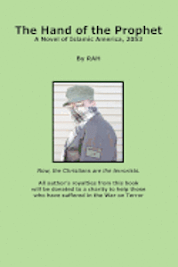 R. A. H - The Hand of the Prophet: A Novel of Islamic America, 2053, Häftad