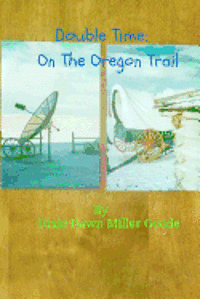 bokomslag Double Time: On The Oregon Trail