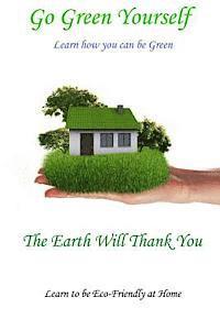 Go Green Yourself: The Earth will Thank You 1