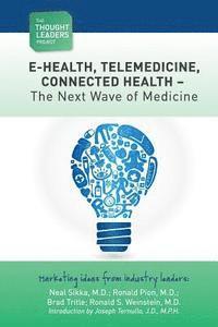 bokomslag The Thought Leaders Project: Telemedicine - The Next Wave of Medicine: E-Health, Telemedicine, Connected Health - The Next Wave of Medicine