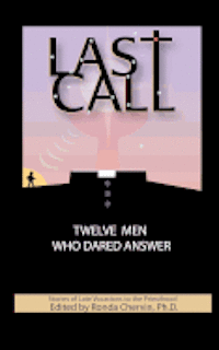 LAST CALL Twelve Men Who Dared Answer 1