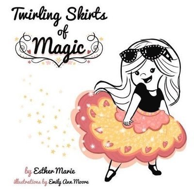 Esther Marie - Twirling Skirts of Magic, Häftad