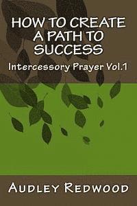 How to create a path to success: Intercessory Ministry 1