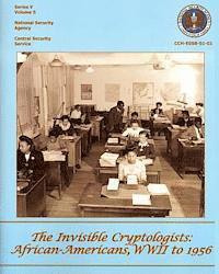 bokomslag The Invisible Cryptologists: African-Americans, WWII to 1956: Series V: The Early Postwar Period, 1945-1952, Volume 5