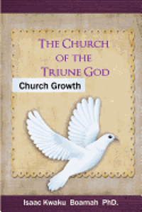 bokomslag The Church of the Triune God: Church Growth