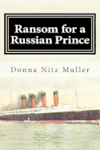 bokomslag Ransom for A Russian Prince: Lusitania Series Book One