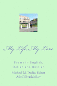 bokomslag My Life, My Love: Poems in English, Italian and Russian