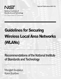 bokomslag Guidelines for Securing Wireless Local Area Networks (WLANs): Recommendations of the National Institute of Standards and Technology (Special Publicati