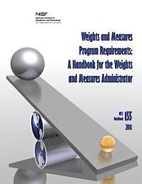 bokomslag Weights and Measures Program Requirements: A Handbook for the Weights and Measures Administrator (NIST Handbook 155-2011)