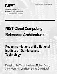 bokomslag NIST Cloud Computing Reference Architecture: Recommendations of the National Institute of Standards and Technology (Special Publication 500-292)