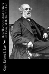 bokomslag Recollections And Letters Of General Robert E. Lee