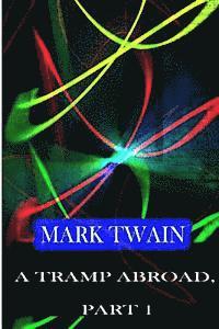 Mark Twain - A Tramp Abroad, Part 1, Häftad