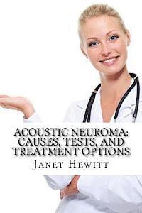 Acoustic Neuroma: Causes, Tests, and Treatment Options 1