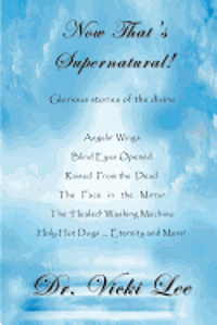 bokomslag Now That's Supernatural!: Glorious stories of the divine