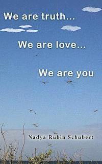 bokomslag We Are Truth...We Are Love...We Are you...