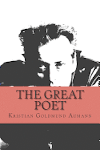 bokomslag The Great Poet: Complete Poetical Works of Kristian Goldmund Aumann
