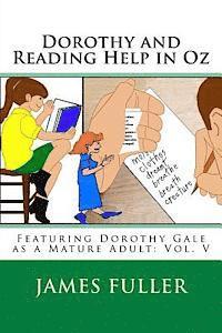 bokomslag Dorothy and Reading Help in Oz: Featuring Dorothy Gale as a Mature Adult: Vol. V