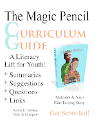 The Magic Pencil Curriculum Guide: A Literacy Lift for Youth! 1