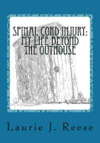 bokomslag Spinal Cord Injury: My Life Beyond the Outhouse: The First Two Years