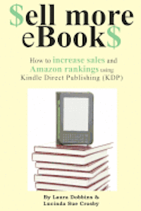 bokomslag $ell More eBook$: How to increase sales and Amazon rankings using Kindle Direct Publishing
