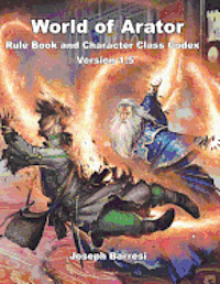 bokomslag World of Arator Rule Book and Character Class Codex Version 1.5