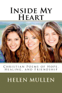 bokomslag Inside My Heart: Christian Poems of Hope, Healing, and Friendship