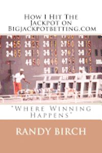 How I Hit The Jackpot on Bigjackpotbetting.com: 'Where Winning Happens' 1