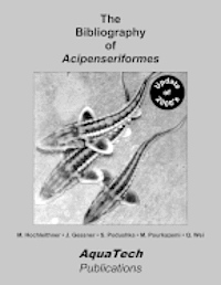 bokomslag The Bibliography of Acipenseriformes: Update of the 2000's