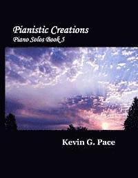 bokomslag Pianistic Creations: Piano Solos Book 5: Piano Solos