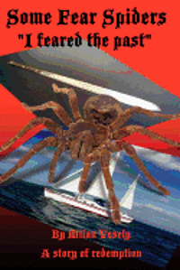 Some Fear Spiders: I feared the ghosts in my mind. 1