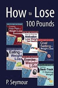 P. Seymour - How to Lose 100 Pounds, Häftad. Tillgänglighet: Lägg i varukorg