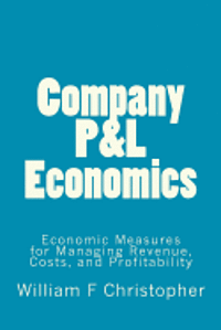 bokomslag Company P&L Economics: Economic Measures for Managing Revenue, Costs, and Profitability