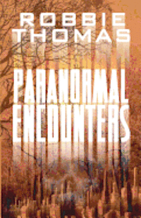 Robbie Thomas - Paranormal Encounters, Häftad