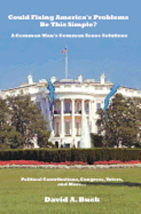bokomslag Could Fixing America's Problems Be This Simple?: A Common Man's Common Sense Solutions